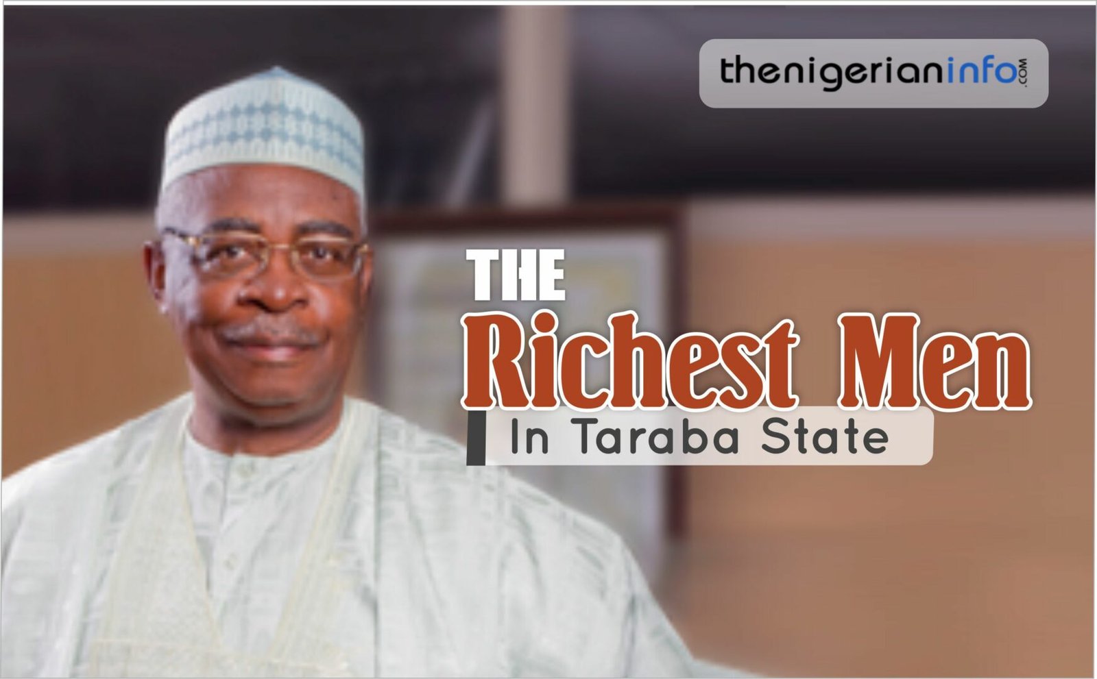 Richest Men In Taraba State & Net Worth 