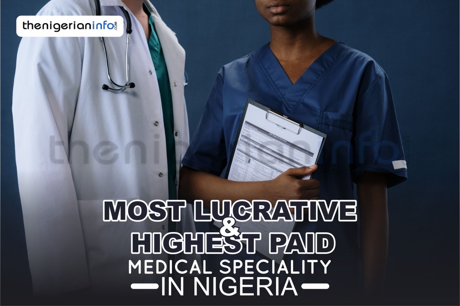 Most Lucrative & Highest Paid Medical Specialty In Nigeria