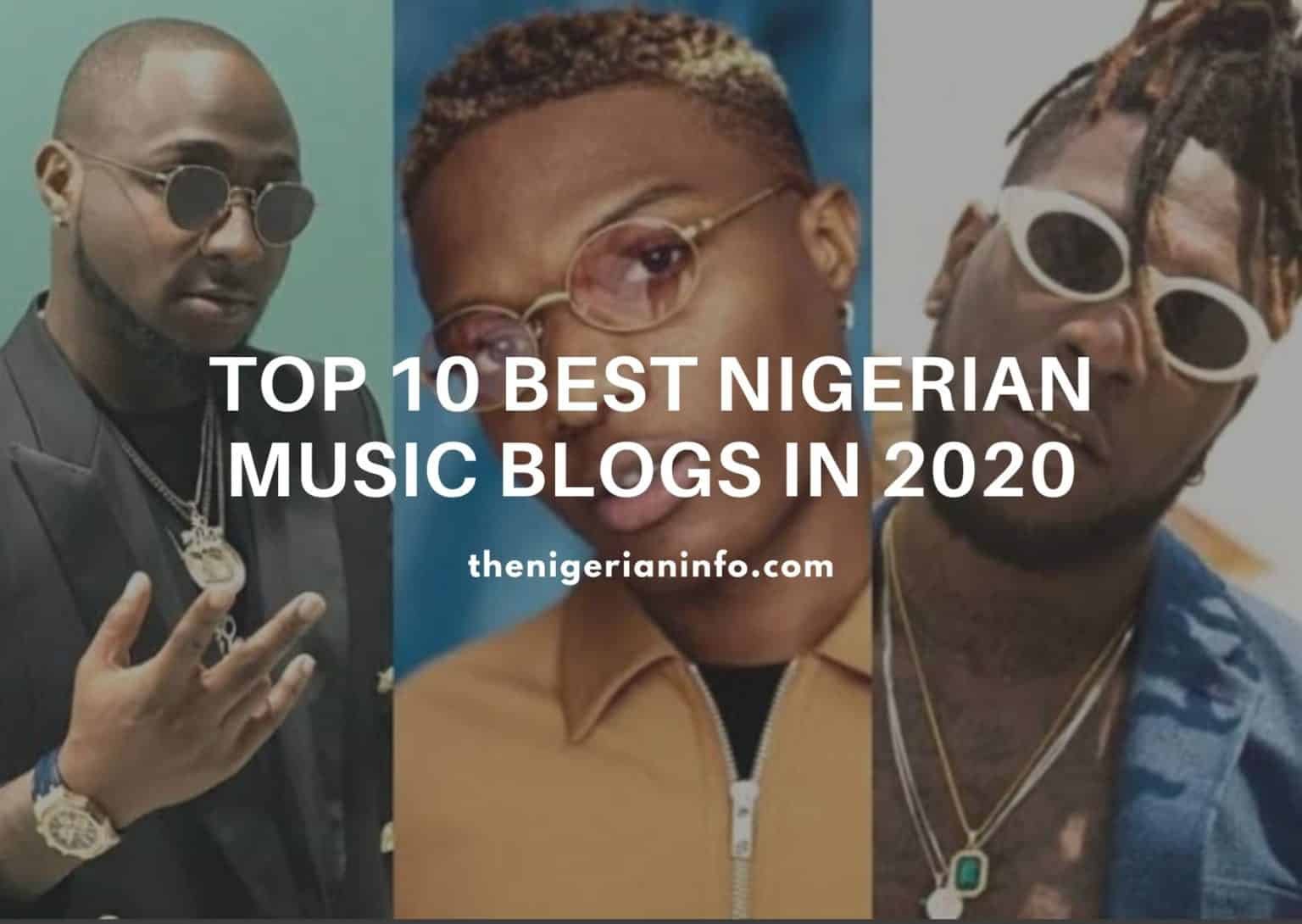 Top 10 Best Nigerian Music Blogs (Updated 2024) TheNigerianInfo