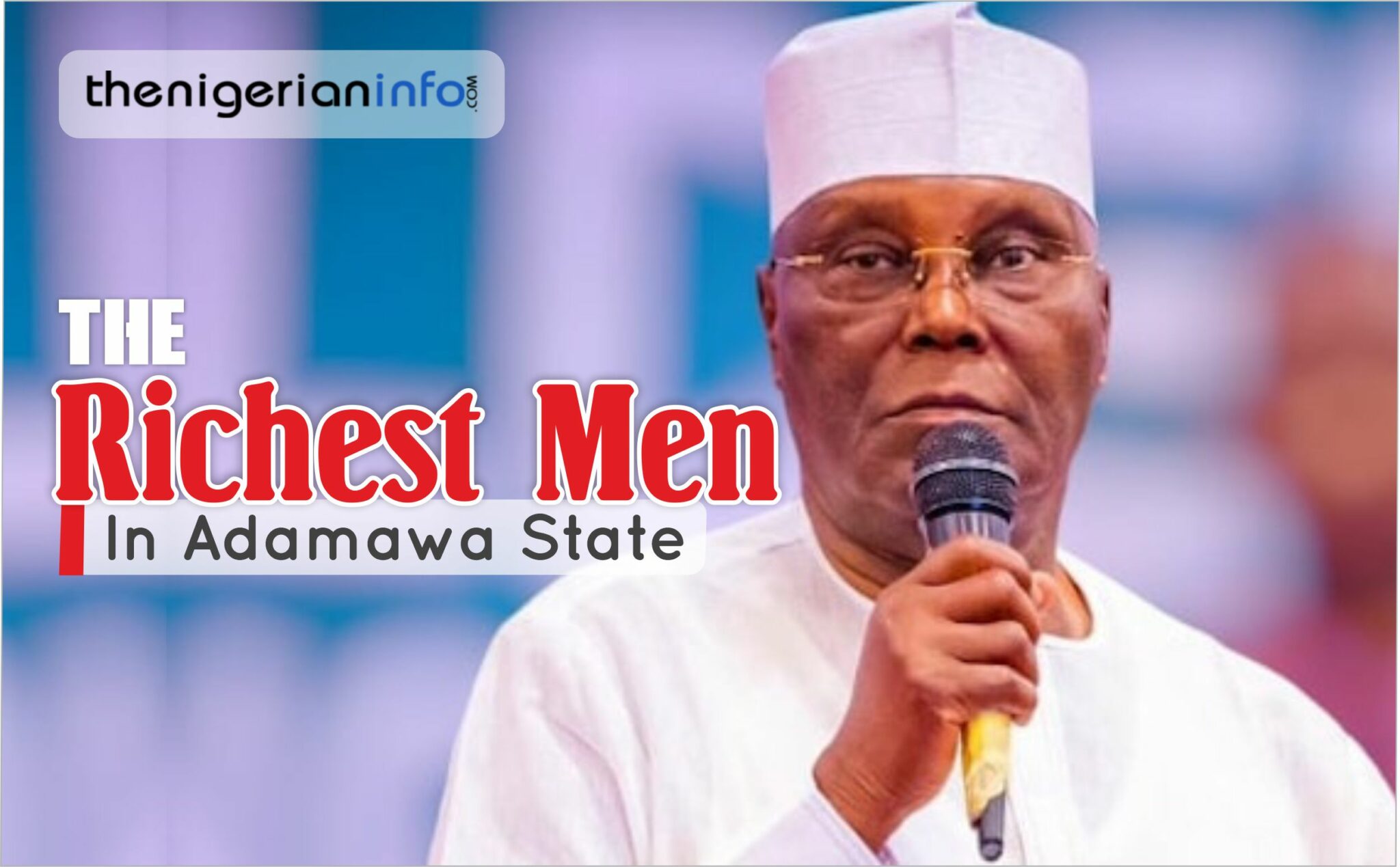 Top 10 Richest Men in Adamawa State & Net Worth TheNigerianInfo