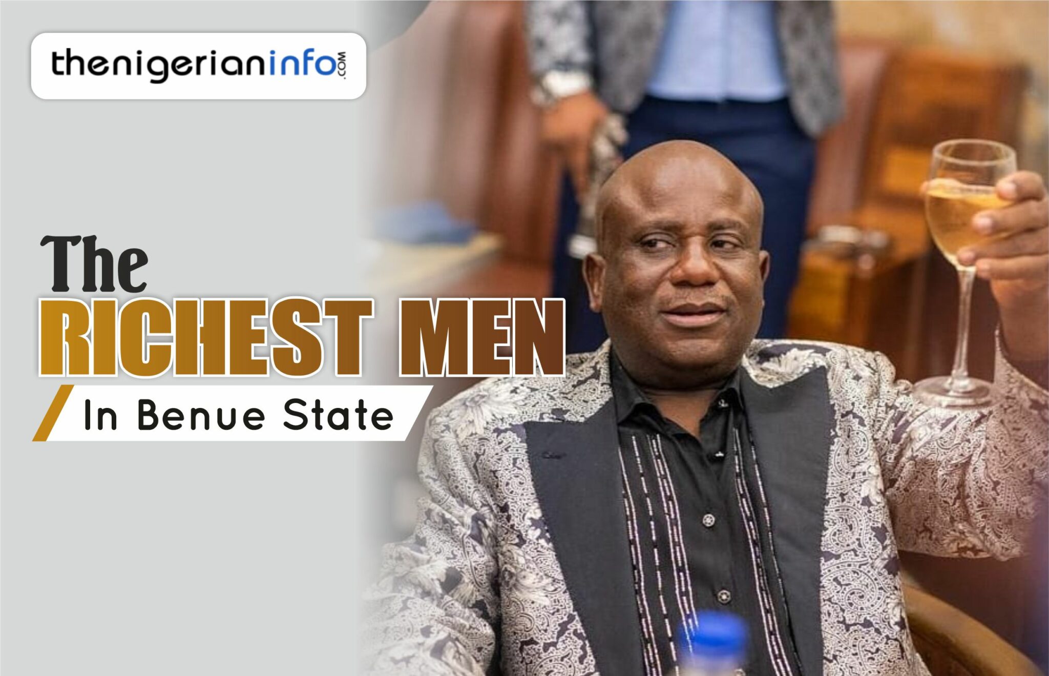 Top 10 Richest Men In Benue State & Net Worth TheNigerianInfo