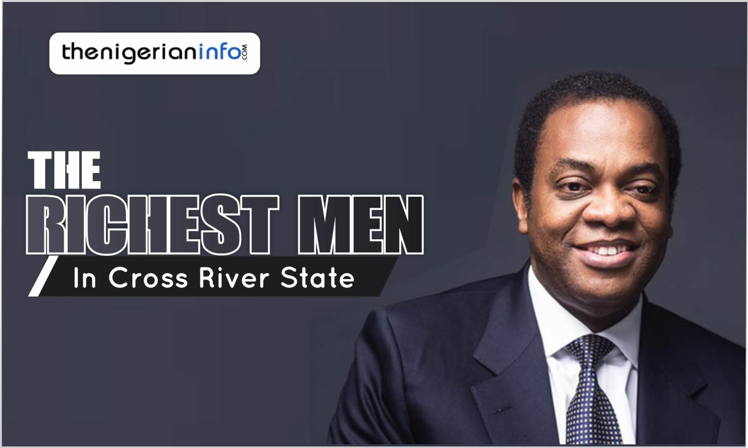 Richest Men In Cross River State & Net Worth (2023) TheNigerianInfo